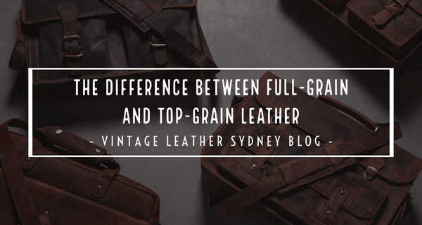 The difference between full-grain and top-grain leather