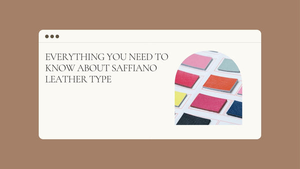 Everything You Need to Know About Saffiano Leather Type