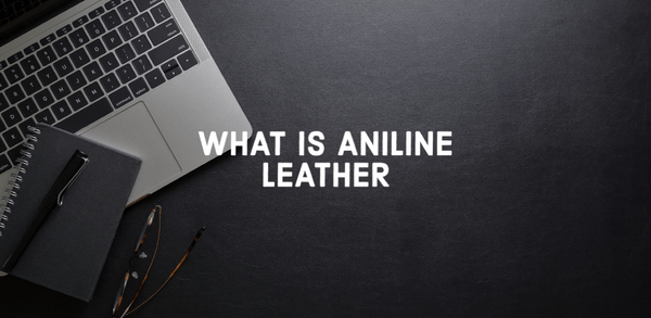 Here's What You Need to Know About Aniline Leather